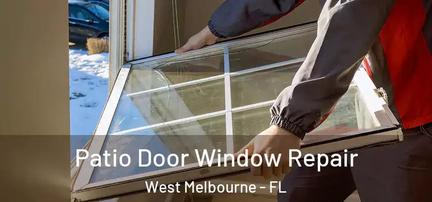  Patio Door Window Repair West Melbourne - FL