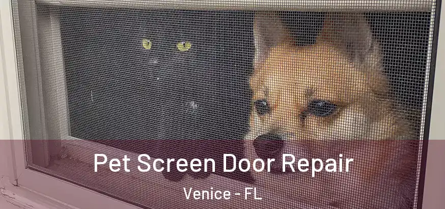  Pet Screen Door Repair Venice - FL