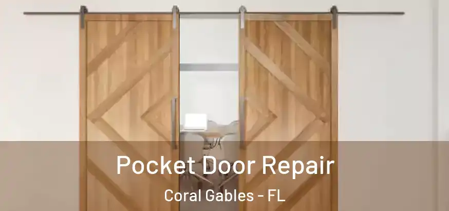 Pocket Door Repair Coral Gables - FL
