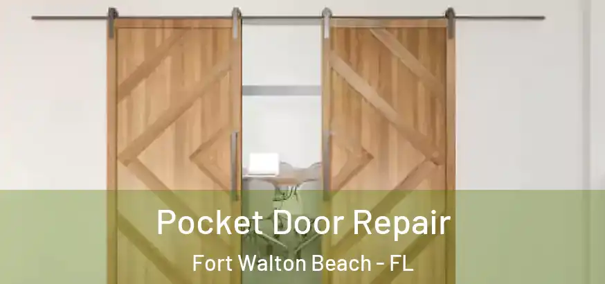  Pocket Door Repair Fort Walton Beach - FL