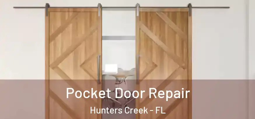  Pocket Door Repair Hunters Creek - FL