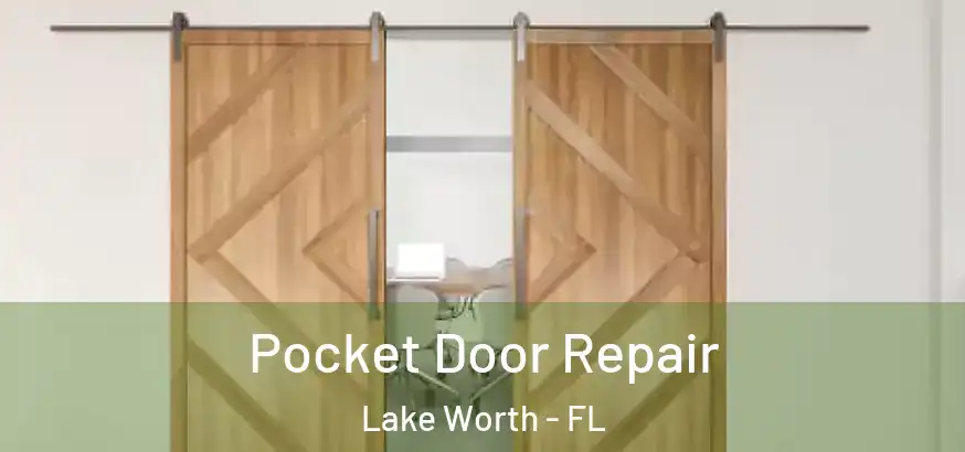  Pocket Door Repair Lake Worth - FL