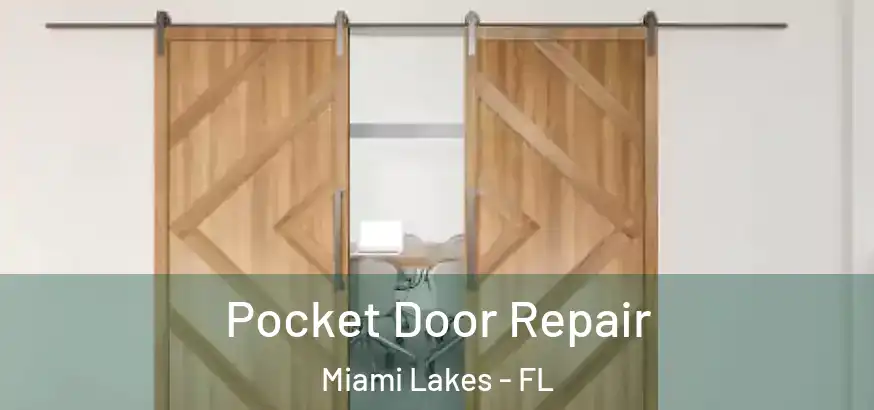  Pocket Door Repair Miami Lakes - FL