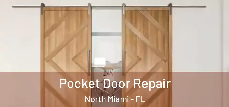  Pocket Door Repair North Miami - FL