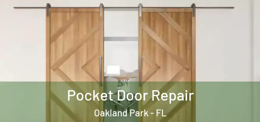  Pocket Door Repair Oakland Park - FL