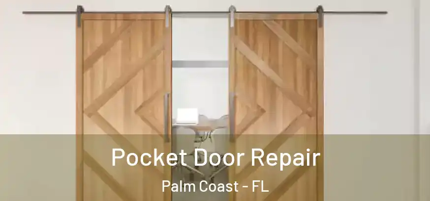  Pocket Door Repair Palm Coast - FL