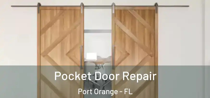  Pocket Door Repair Port Orange - FL