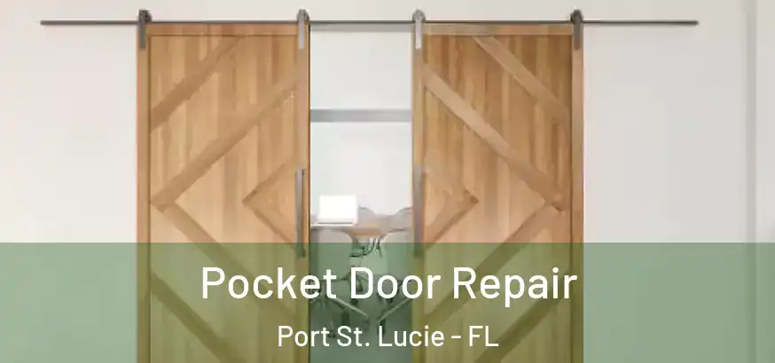 Pocket Door Repair Port St. Lucie - FL