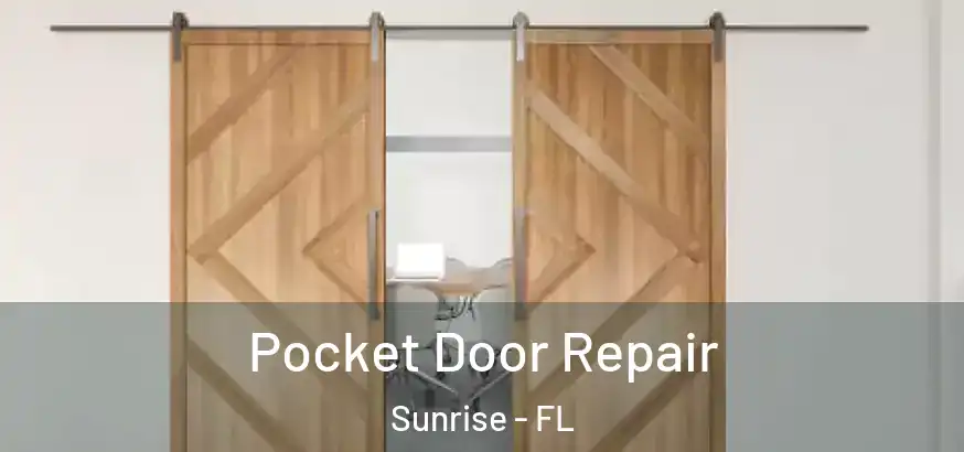 Pocket Door Repair Sunrise - FL
