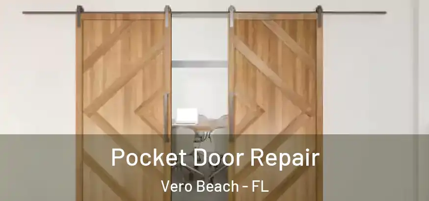 Pocket Door Repair Vero Beach - FL