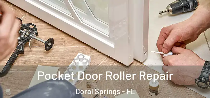  Pocket Door Roller Repair Coral Springs - FL