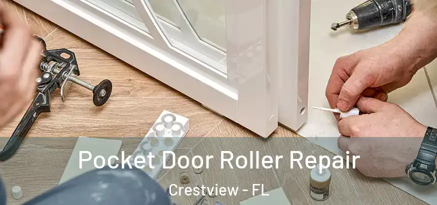 Pocket Door Roller Repair Crestview - FL