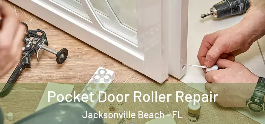  Pocket Door Roller Repair Jacksonville Beach - FL