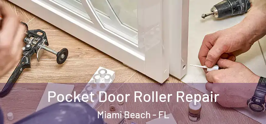  Pocket Door Roller Repair Miami Beach - FL
