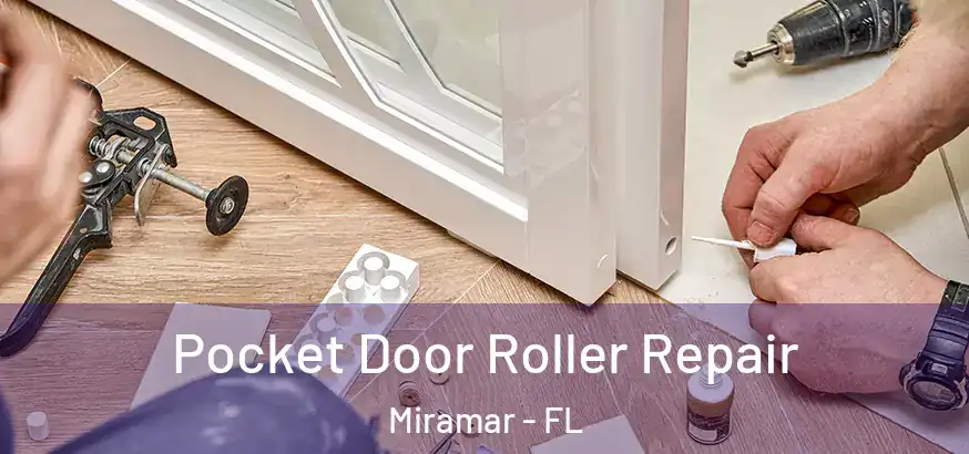  Pocket Door Roller Repair Miramar - FL