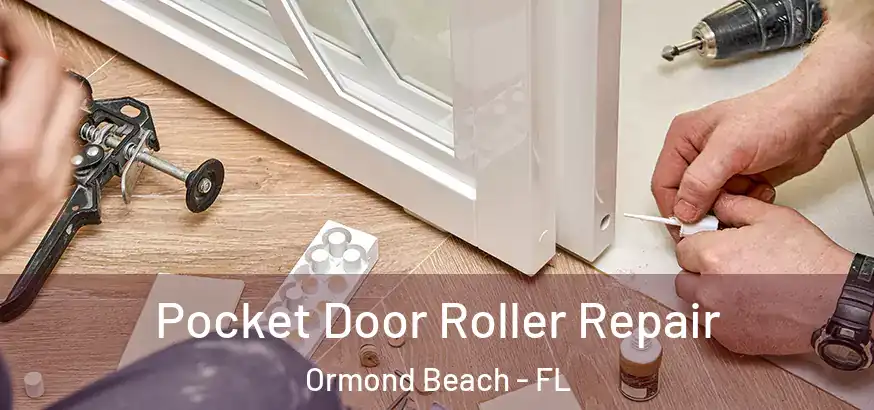  Pocket Door Roller Repair Ormond Beach - FL