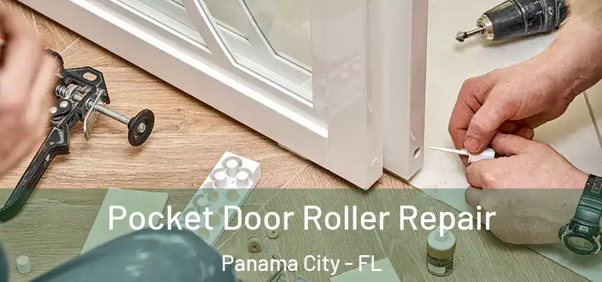 Pocket Door Roller Repair Panama City - FL