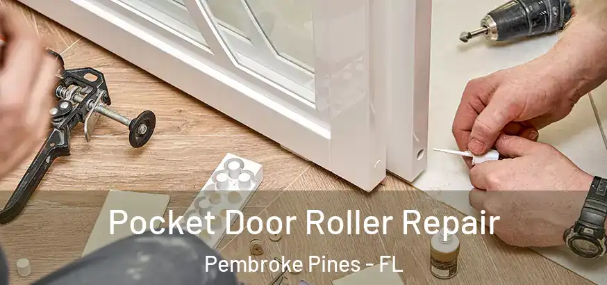 Pocket Door Roller Repair Pembroke Pines - FL