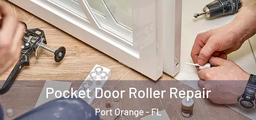  Pocket Door Roller Repair Port Orange - FL