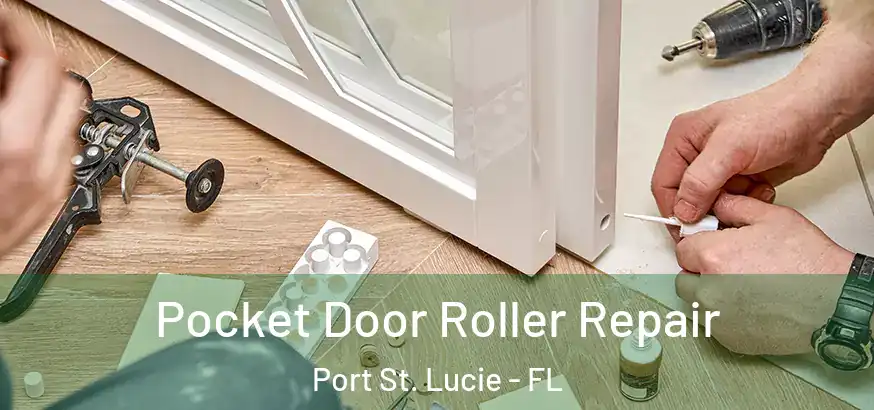  Pocket Door Roller Repair Port St. Lucie - FL
