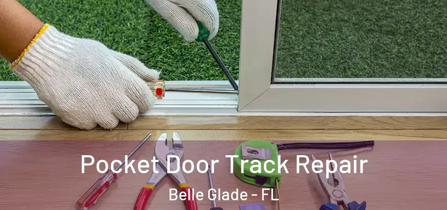 Pocket Door Track Repair Belle Glade - FL