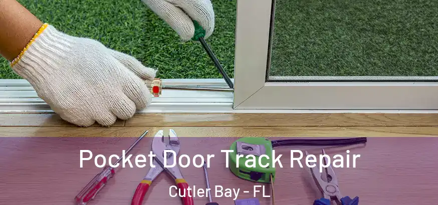  Pocket Door Track Repair Cutler Bay - FL