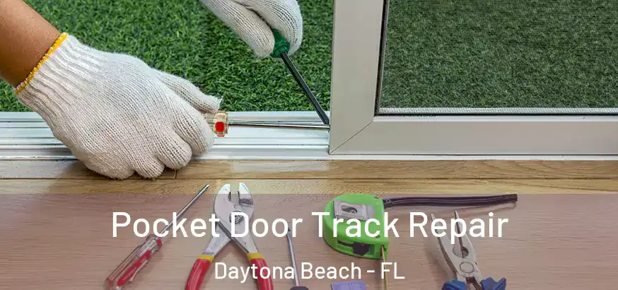  Pocket Door Track Repair Daytona Beach - FL