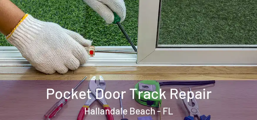  Pocket Door Track Repair Hallandale Beach - FL