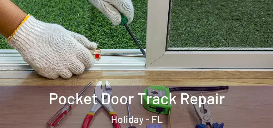  Pocket Door Track Repair Holiday - FL