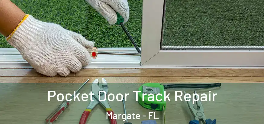 Pocket Door Track Repair Margate - FL