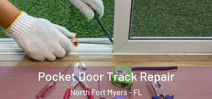 Pocket Door Track Repair North Fort Myers - FL