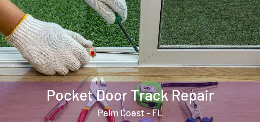  Pocket Door Track Repair Palm Coast - FL