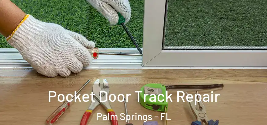  Pocket Door Track Repair Palm Springs - FL