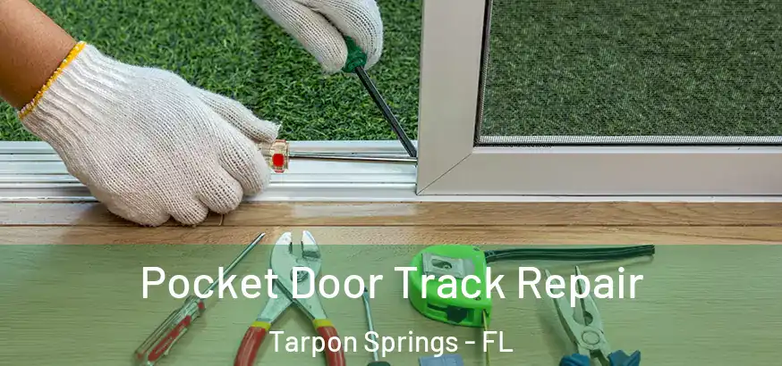  Pocket Door Track Repair Tarpon Springs - FL