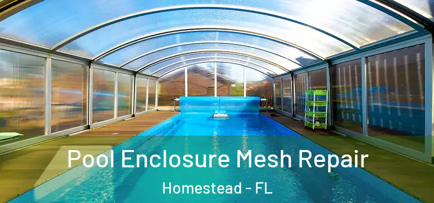  Pool Enclosure Mesh Repair Homestead - FL
