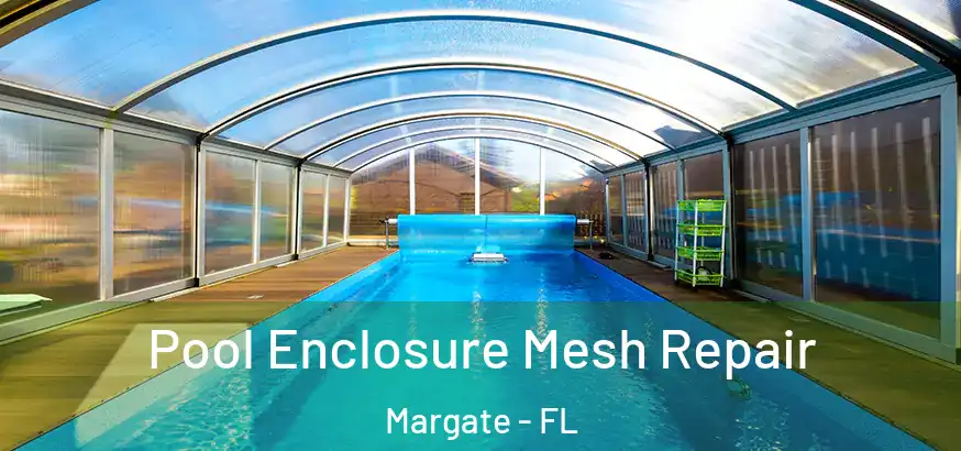  Pool Enclosure Mesh Repair Margate - FL