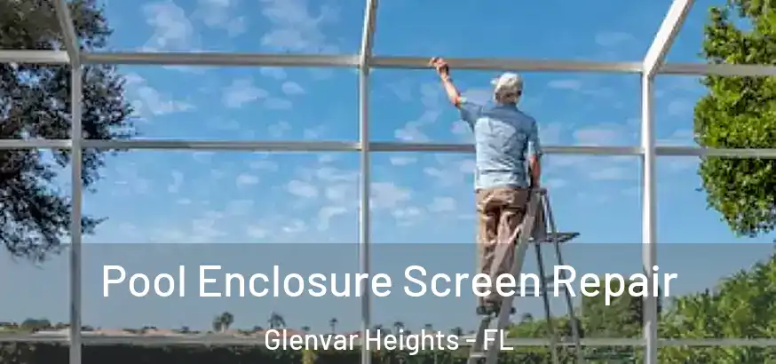  Pool Enclosure Screen Repair Glenvar Heights - FL