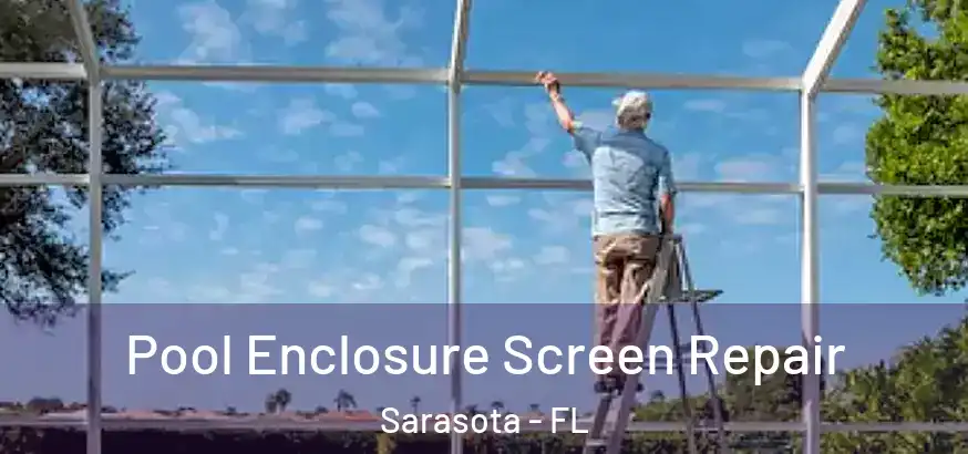 Pool Enclosure Screen Repair Sarasota - FL