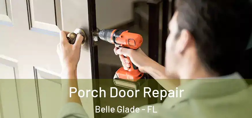  Porch Door Repair Belle Glade - FL