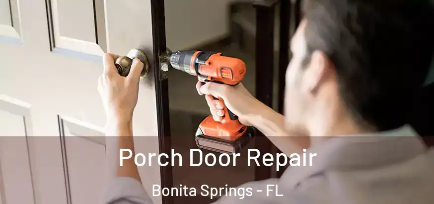 Porch Door Repair Bonita Springs - FL