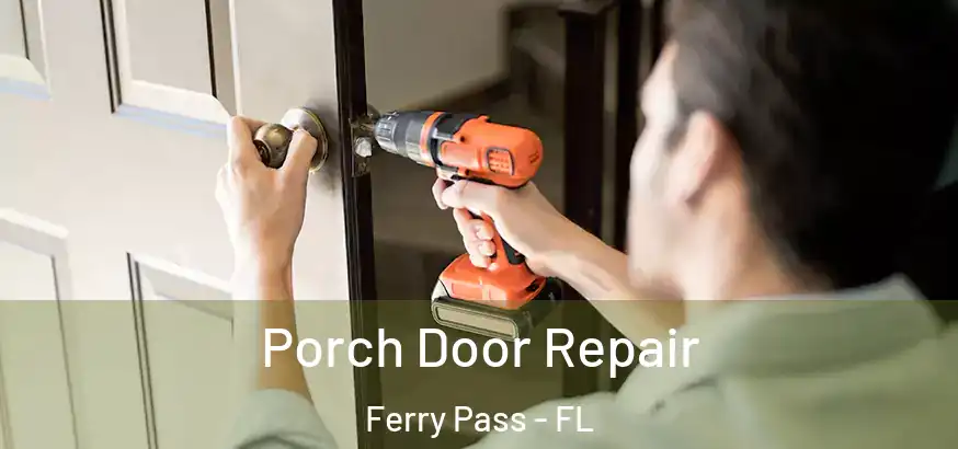  Porch Door Repair Ferry Pass - FL