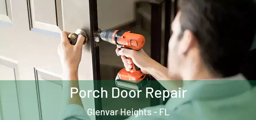  Porch Door Repair Glenvar Heights - FL
