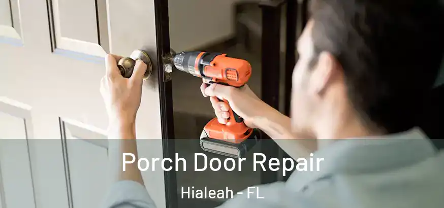 Porch Door Repair Hialeah - FL