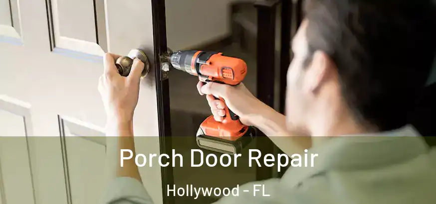  Porch Door Repair Hollywood - FL