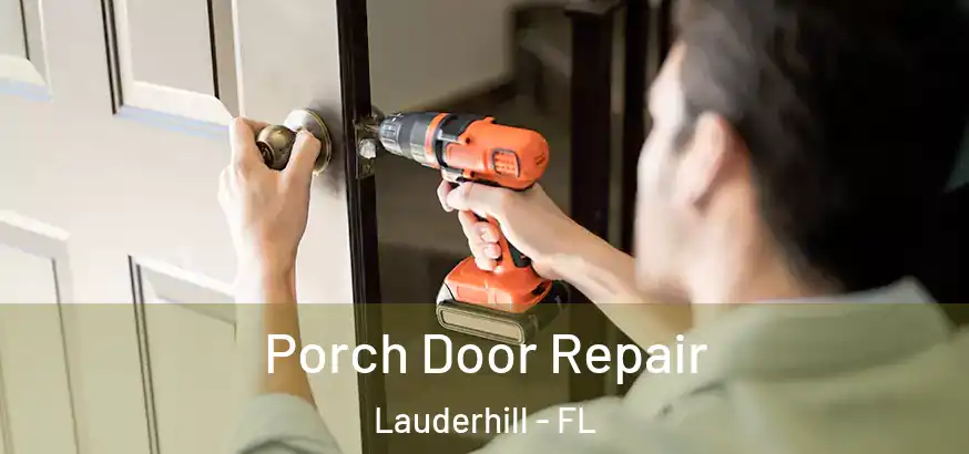  Porch Door Repair Lauderhill - FL