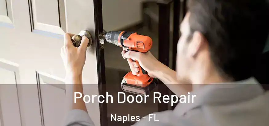 Porch Door Repair Naples - FL