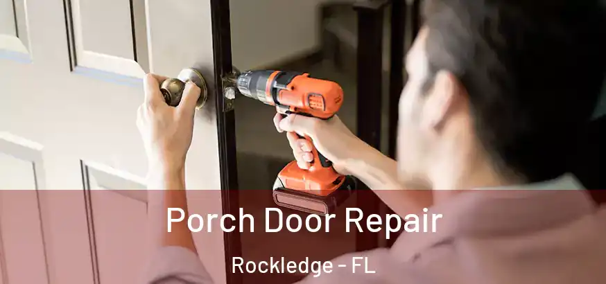 Porch Door Repair Rockledge - FL