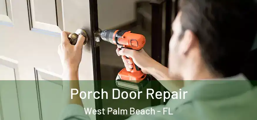  Porch Door Repair West Palm Beach - FL