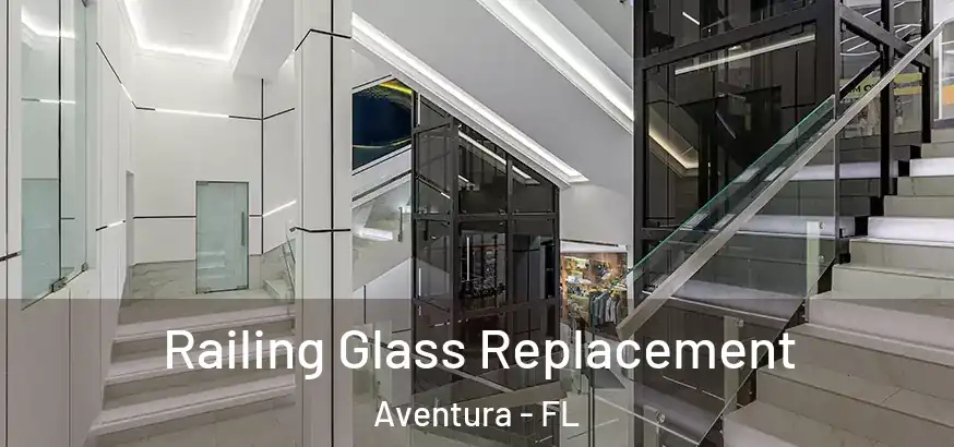  Railing Glass Replacement Aventura - FL