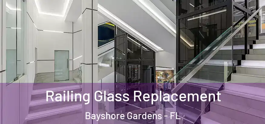  Railing Glass Replacement Bayshore Gardens - FL